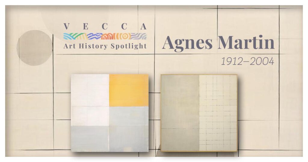 VECCA Art History Spotlight - Agnes Martin